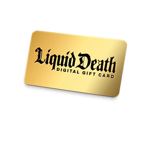 Gold digital gift card with 'Liquid Death' branding on a white background
